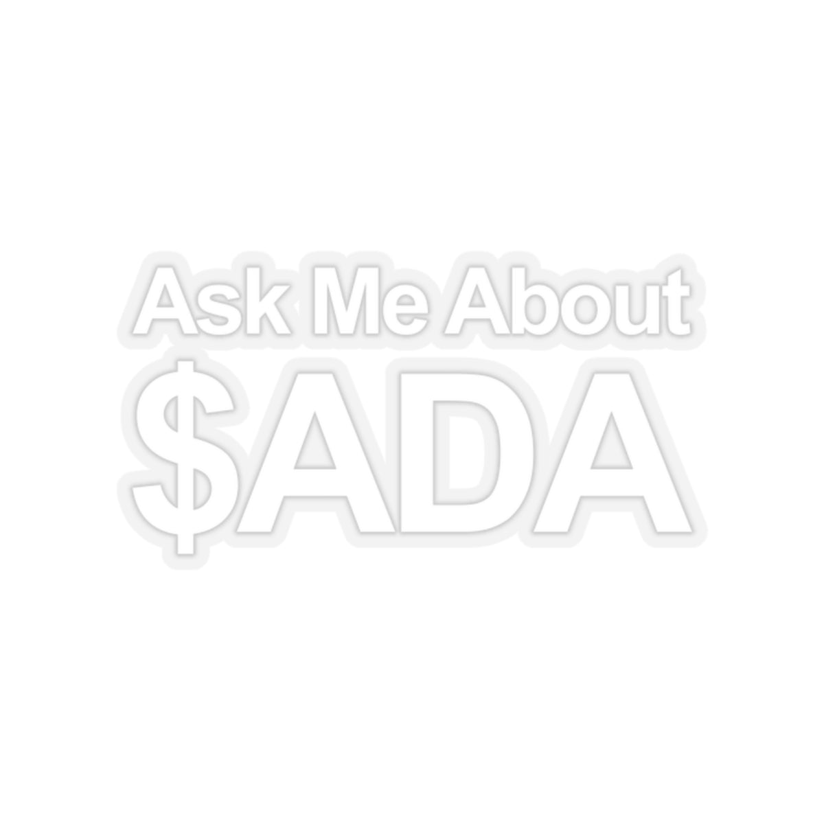 Ask Me About $ADA Sticker - Transparent