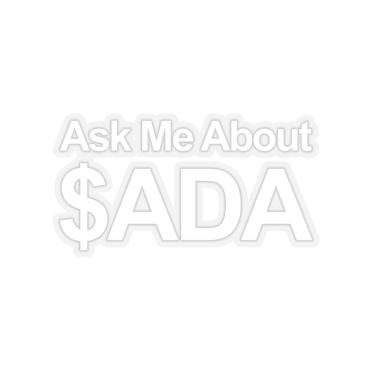 Ask Me About $ADA Sticker - Transparent