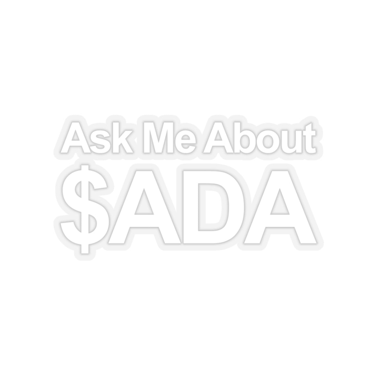 Ask Me About $ADA Sticker - Transparent